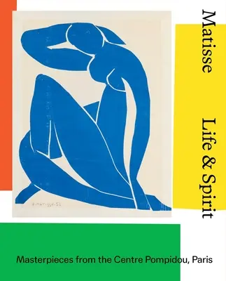 Matisse: Viață și spirit: Capodopere de la Centrul Pompidou, Paris - Matisse: Life and Spirit: Masterpieces from the Centre Pompidou, Paris