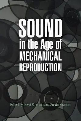 Sunetul în epoca reproducerii mecanice - Sound in the Age of Mechanical Reproduction