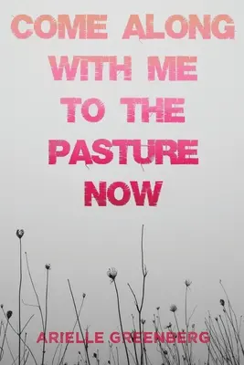 Vino cu mine la pășune acum - Come Along With Me to the Pasture Now