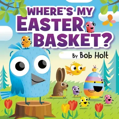 Unde este coșul meu de Paște? - Where's My Easter Basket?