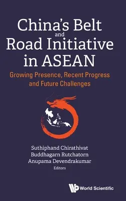 Inițiativa Belt and Road a Chinei în Asean: Prezență în creștere, progrese recente și provocări viitoare - China's Belt and Road Initiative in Asean: Growing Presence, Recent Progress and Future Challenges