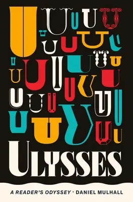 Ulysses: Odiseea unui cititor - Ulysses: A Reader's Odyssey