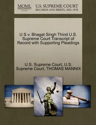 U.S. V. Bhagat Singh Thind Curtea Supremă a S.U.A. Transcript of Record with Supporting Pleadings - U S V. Bhagat Singh Thind U.S. Supreme Court Transcript of Record with Supporting Pleadings