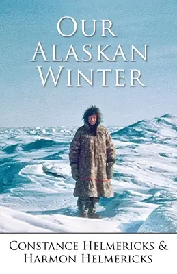 Iarna noastră în Alaska - Our Alaskan Winter