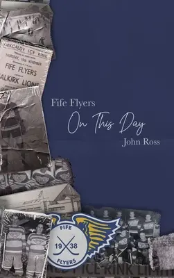 Fife Flyers În această zi - Fife Flyers On This Day
