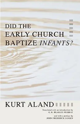 Biserica primară boteza copiii? - Did the Early Church Baptize Infants?