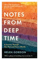 Notes from Deep Time - O călătorie prin lumile noastre trecute și viitoare - Notes from Deep Time - A Journey Through Our Past and Future Worlds