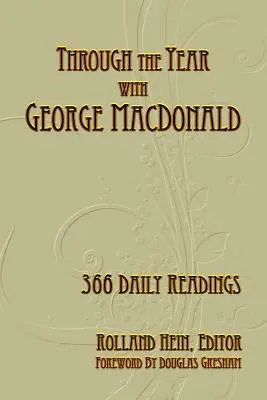 De-a lungul anului cu George MacDonald: 366 de lecturi zilnice - Through the Year with George MacDonald: 366 Daily Readings