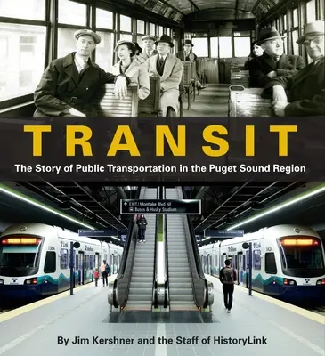 Tranzit: Povestea transportului public în regiunea Puget Sound - Transit: The Story of Public Transportation in the Puget Sound Region
