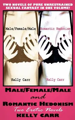 Masculin/Feminin/Masculin și Hedonismul Romantic: Două romane erotice - Male/Female/Male and Romantic Hedonism: Two Erotic Novels