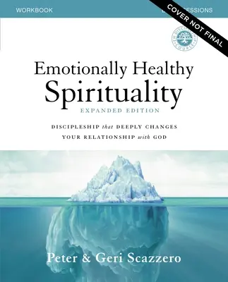 Spiritualitate sănătoasă din punct de vedere emoțional Carte de lucru ediție extinsă plus streaming video: Discipolatul care îți schimbă profund relația cu Dumnezeu - Emotionally Healthy Spirituality Expanded Edition Workbook Plus Streaming Video: Discipleship That Deeply Changes Your Relationship with God