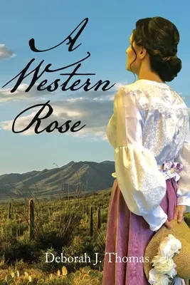 Un trandafir occidental - A Western Rose