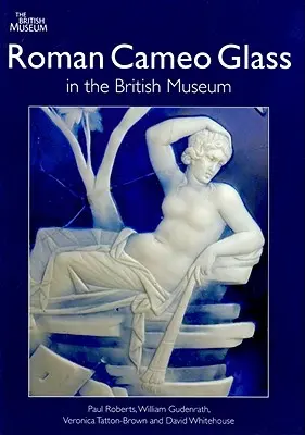 Sticlă cameo romană în British Museum - Roman Cameo Glass in the British Museum