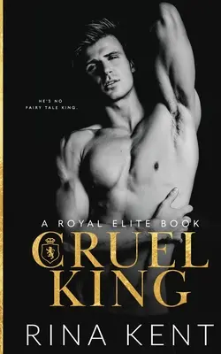 Cruel King: O poveste de dragoste întunecată pentru noi adulți - Cruel King: A Dark New Adult Romance