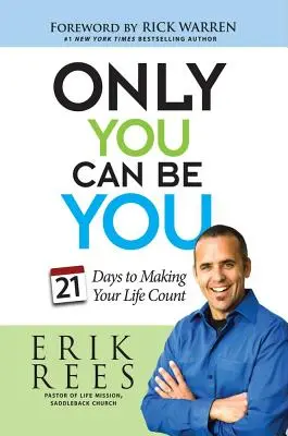 Numai tu poți fi tu: 21 de zile pentru a-ți face viața să conteze - Only You Can Be You: 21 Days to Making Your Life Count