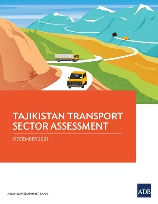 Evaluarea sectorului transporturilor din Tadjikistan - Tajikistan Transport Sector Assessment