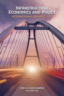 Economia și politica infrastructurii: Perspective internaționale - Infrastructure Economics and Policy: International Perspectives