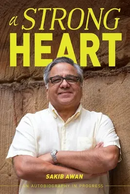 O inimă puternică: O autobiografie în desfășurare - A Strong Heart: An Autobiography in Progress