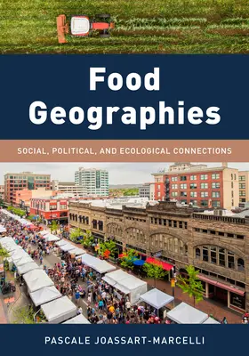 Geografii alimentare: Conexiuni sociale, politice și ecologice - Food Geographies: Social, Political, and Ecological Connections