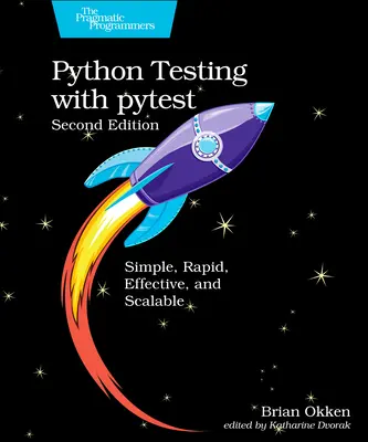 Testarea Python cu Pytest: Simplu, rapid, eficient și scalabil - Python Testing with Pytest: Simple, Rapid, Effective, and Scalable