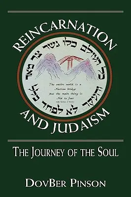 Reîncarnarea și iudaismul: Călătoria sufletului - Reincarnation and Judaism: The Journey of the Soul