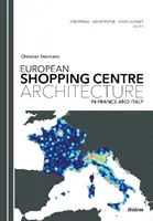 Arhitectura europeană a centrelor comerciale în Franța și Italia - European Shopping Centre Architecture in France and Italy