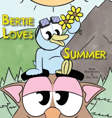 Bertie iubește vara - Bertie Loves Summer
