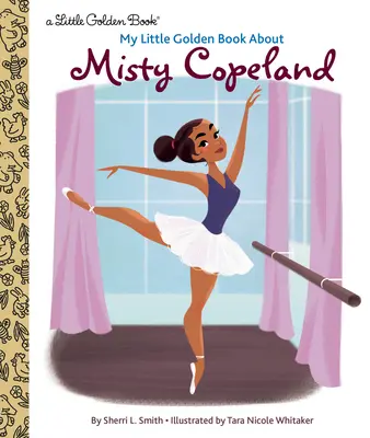 Mica mea carte de aur despre Misty Copeland - My Little Golden Book about Misty Copeland