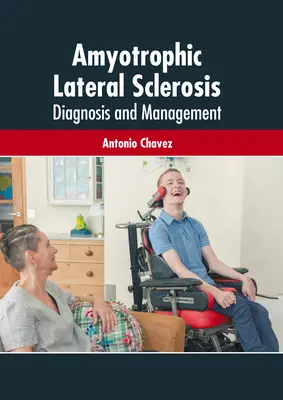 Scleroza laterală amiotrofică: Diagnostic și management - Amyotrophic Lateral Sclerosis: Diagnosis and Management