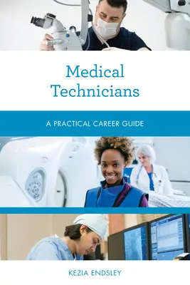 Tehnicieni medicali: Un ghid practic de carieră - Medical Technicians: A Practical Career Guide