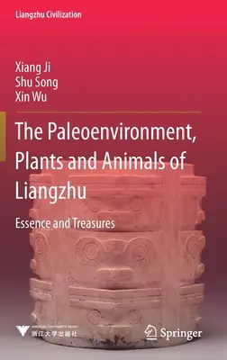 Paleoambientul, plantele și animalele din Liangzhu - Esență și comori - Paleoenvironment, Plants and Animals of Liangzhu - Essence and Treasures