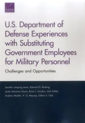 Experiențele Departamentului Apărării al SUA cu înlocuirea personalului militar cu angajați guvernamentali: Provocări și oportunități - U.S. Department of Defense Experiences with Substituting Government Employees for Military Personnel: Challenges and Opportunities