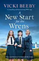 New Start for the Wrens - O saga captivantă și emoționantă despre cel de-al Doilea Război Mondial - New Start for the Wrens - A compelling and heartwarming WW2 saga