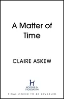 O chestiune de timp - de la autoarea aflată pe lista scurtă CWA Gold Dagger - Matter of Time - From the Shortlisted CWA Gold Dagger Author