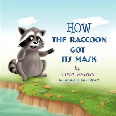 Cum și-a primit ratonul masca - How the Raccoon Got Its Mask