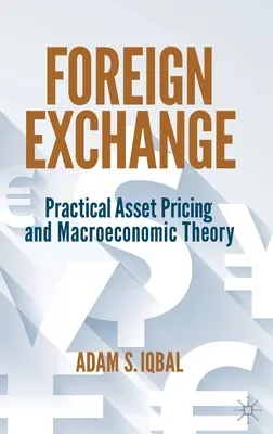Schimburi valutare: Prețul practic al activelor și teoria macroeconomică - Foreign Exchange: Practical Asset Pricing and Macroeconomic Theory
