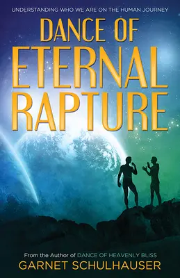 Dansul răpirii eterne: Înțelegerea a ceea ce suntem pe parcursul călătoriei umane - Dance of the Eternal Rapture: Understanding Who We Are on the Human Journey