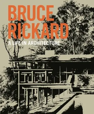 Bruce Rickard: O viață în arhitectură - Bruce Rickard: A Life in Architecture