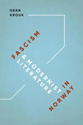 Fascism și literatură modernistă în Norvegia - Fascism and Modernist Literature in Norway
