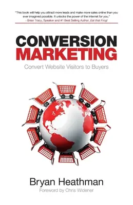 Marketing de conversie: Conversia vizitatorilor site-ului în cumpărători - Conversion Marketing: Convert Website Visitors Into Buyers