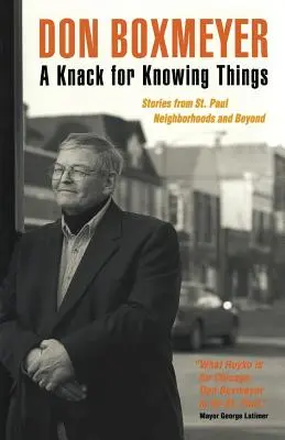 A Knack for Knowing Things: Povești din cartierele St. Paul și nu numai - A Knack for Knowing Things: Stories from St. Paul Neighborhoods and Beyond