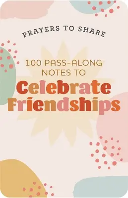Rugăciuni de împărtășit-Celebrați prieteniile - Prayers to Share-Celebrate Friendships