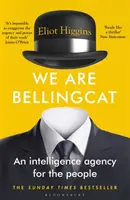 Noi suntem Bellingcat - o agenție de informații pentru oameni - We Are Bellingcat - An Intelligence Agency for the People