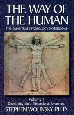 Way of Human, volumul I: Dezvoltarea conștiinței multidimensionale, Caietele de psihologie cuantică - Way of Human, Volume I: Developing Multi-Dimensional Awareness, the Quantum Psychology Notebooks