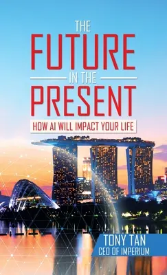 Viitorul în prezent: Cum va influența Ai viața ta - The Future in the Present: How Ai Will Impact Your Life