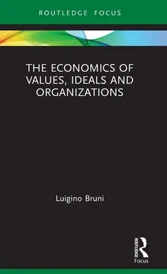 Economia valorilor, idealurilor și organizațiilor (The Economics of Values, Ideals and Organizations) - The Economics of Values, Ideals and Organizations