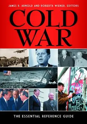 Războiul rece: Ghidul esențial de referință - Cold War: The Essential Reference Guide