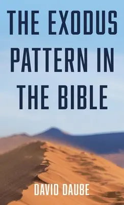 Modelul Exodului în Biblie - The Exodus Pattern in the Bible