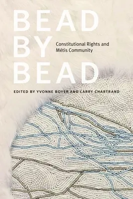 Bead by Bead: Drepturile constituționale și comunitatea Mtis - Bead by Bead: Constitutional Rights and Mtis Community