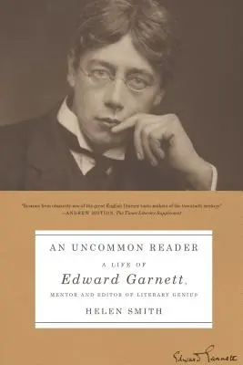 An Uncommon Reader: O viață a lui Edward Garnett, mentor și editor al geniului literar - An Uncommon Reader: A Life of Edward Garnett, Mentor and Editor of Literary Genius